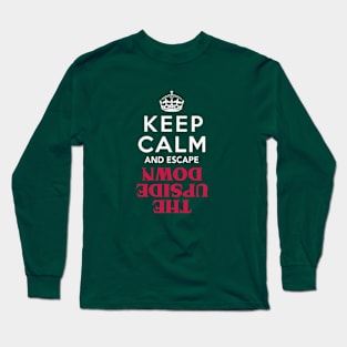 Keep Calm And Escape The Upside Long Sleeve T-Shirt